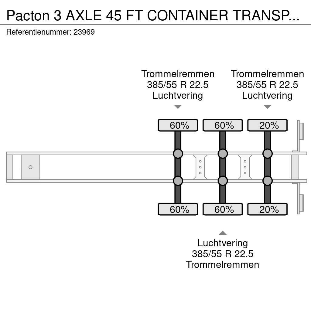 Pacton 3 AXLE 45 FT CONTAINER TRANSPORT TRAILER Kontejnerske polprikolice