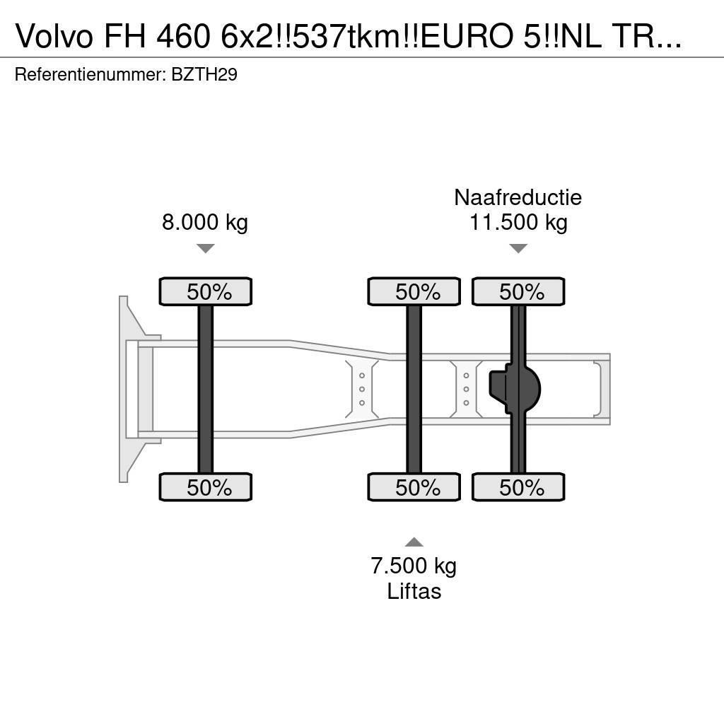 Volvo FH 460 6x2!!537tkm!!EURO 5!!NL TRUCK!! Vlačilci