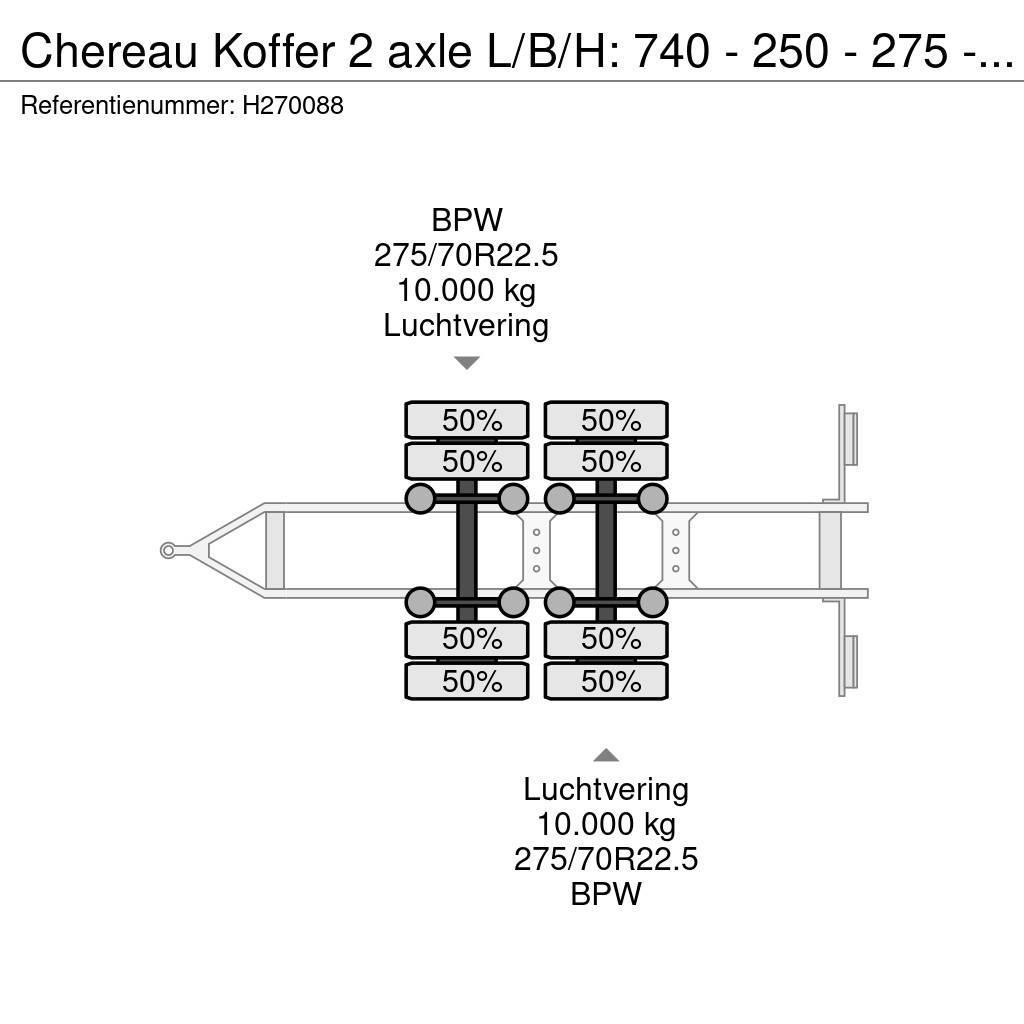 Chereau Koffer 2 axle L/B/H: 740 - 250 - 275 - BPW Axle Prikolice zabojniki